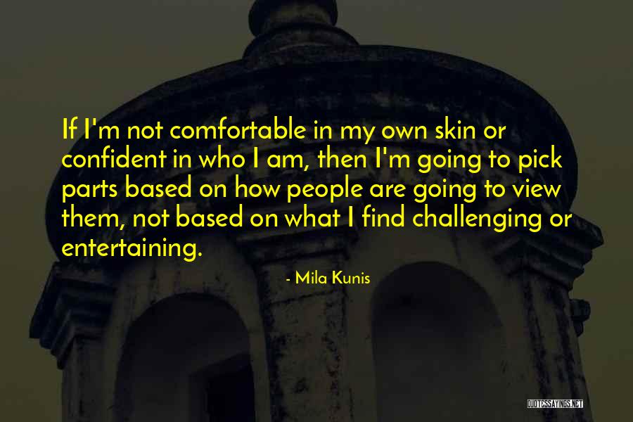 How To Find Comfortable Quotes By Mila Kunis