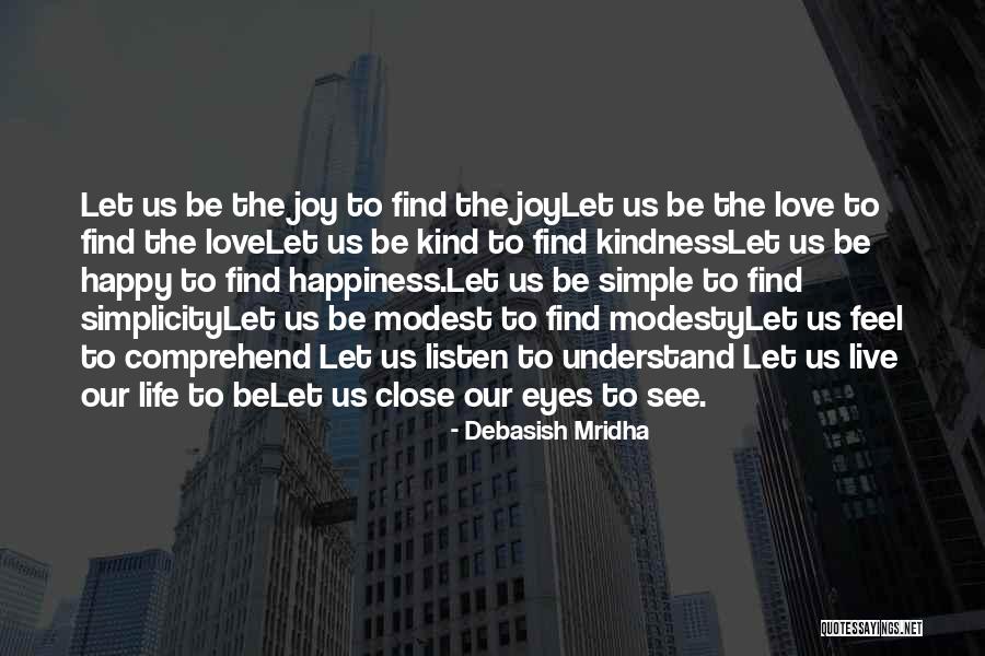 How To Find Happiness Quotes By Debasish Mridha How To Find Happiness Quotes By Debasish Mridha