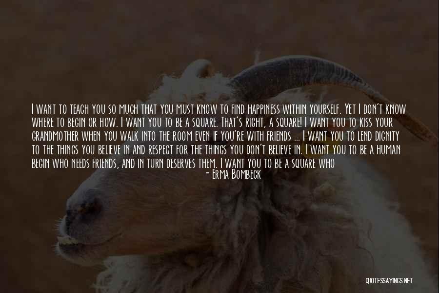 How To Find Happiness Quotes By Erma Bombeck How To Find Happiness Quotes By Erma Bombeck