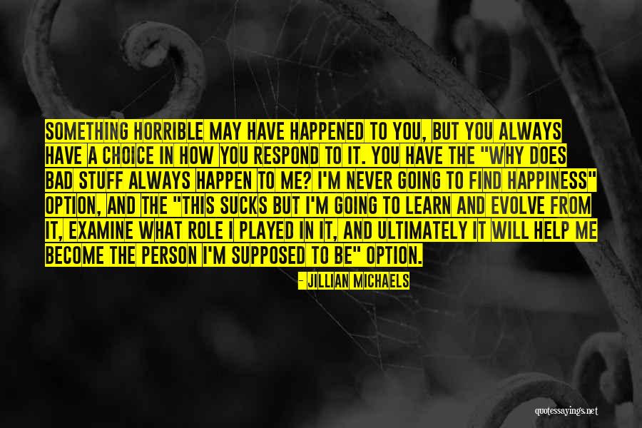How To Find Happiness Quotes By Jillian Michaels How To Find Happiness Quotes By Jillian Michaels