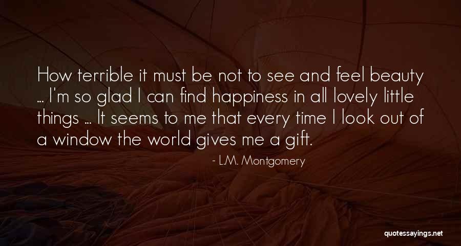 How To Find Happiness Quotes By L.M. Montgomery How To Find Happiness Quotes By L.M. Montgomery