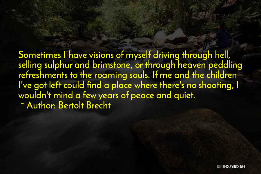 How To Find Peace Of Mind Quotes By Bertolt Brecht