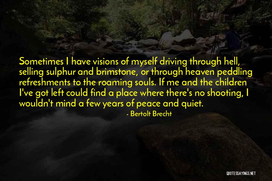 How To Find Peace Of Mind Quotes By Bertolt Brecht