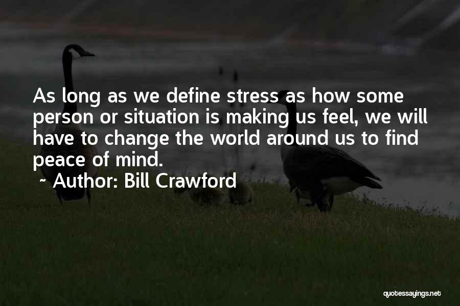 How To Find Peace Of Mind Quotes By Bill Crawford