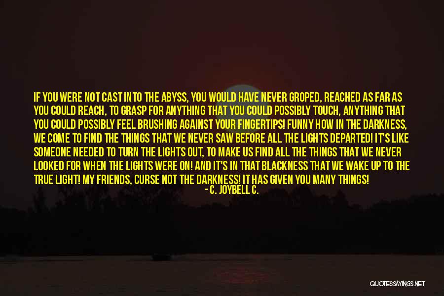 How To Find Yourself Quotes By C. JoyBell C. How To Find Yourself Quotes By C. JoyBell C.
