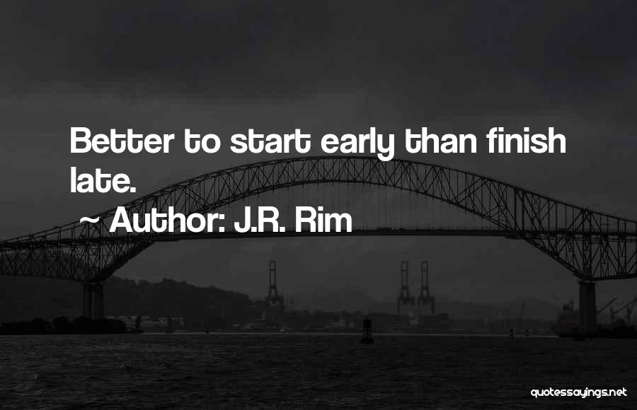 How To Finish Strong Quotes By J.R. Rim