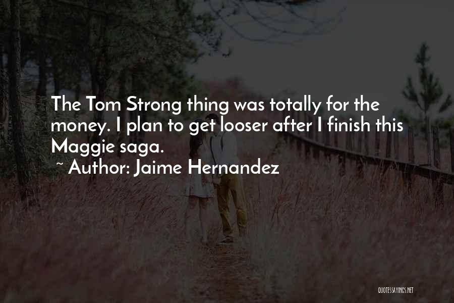 How To Finish Strong Quotes By Jaime Hernandez