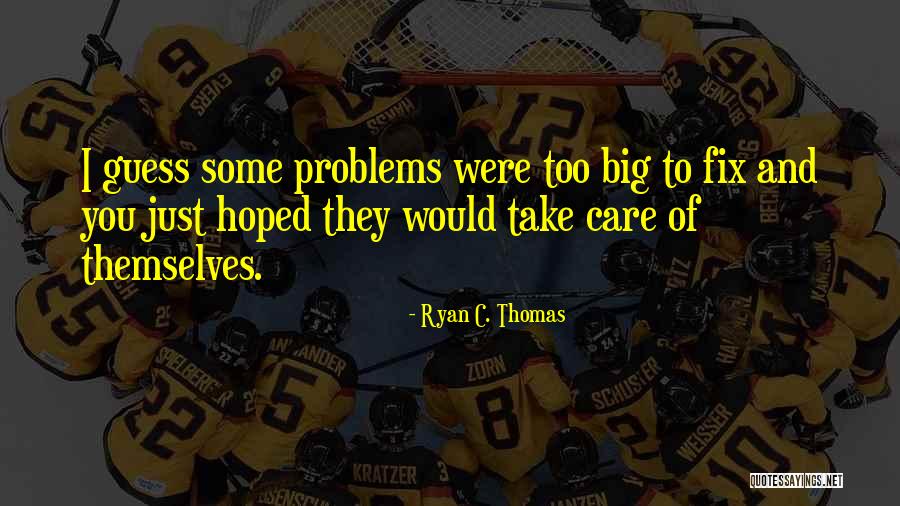 How To Fix Problems Quotes By Ryan C. Thomas How To Fix Problems Quotes By Ryan C. Thomas