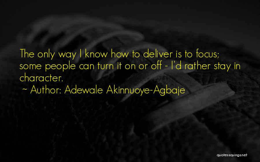 How To Focus Quotes By Adewale Akinnuoye-Agbaje