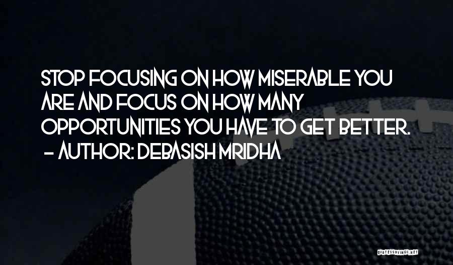 How To Focus Quotes By Debasish Mridha