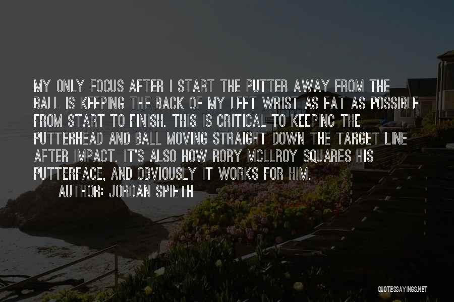 How To Focus Quotes By Jordan Spieth