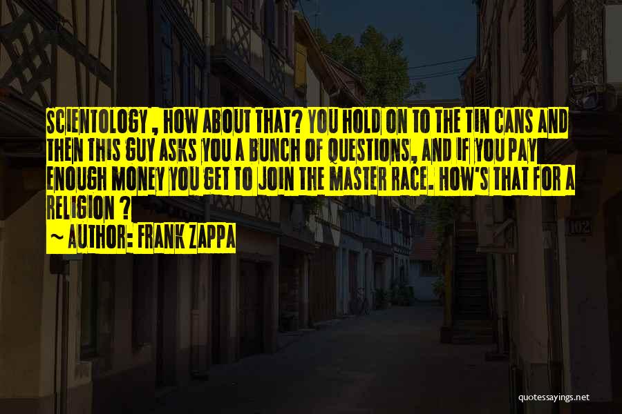 How To Get Money Quotes By Frank Zappa