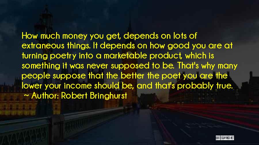 How To Get Money Quotes By Robert Bringhurst