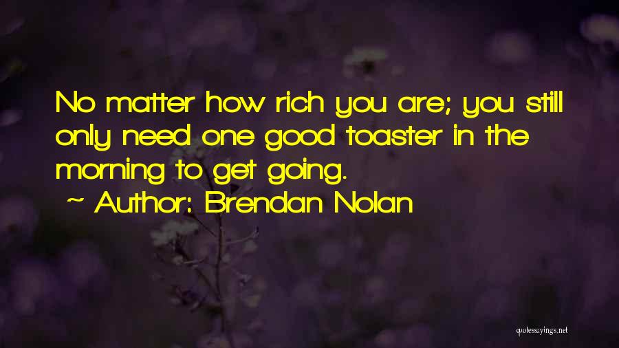 How To Get Rich Quotes By Brendan Nolan