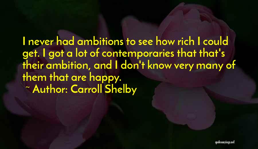 How To Get Rich Quotes By Carroll Shelby