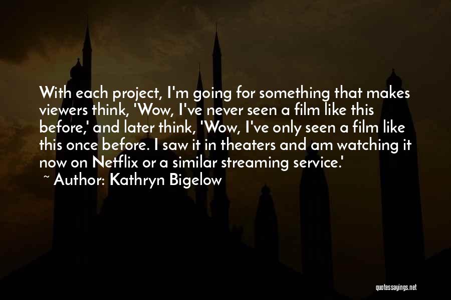 How To Get Streaming Quotes By Kathryn Bigelow