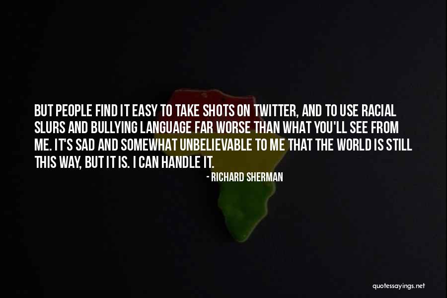 How To Handle Bullying Quotes By Richard Sherman How To Handle Bullying Quotes By Richard Sherman