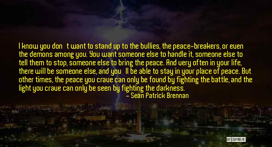 How To Handle Bullying Quotes By Sean Patrick Brennan How To Handle Bullying Quotes By Sean Patrick Brennan