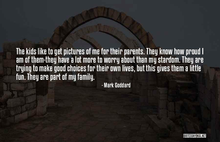 How To Have Fun Quotes By Mark Goddard How To Have Fun Quotes By Mark Goddard