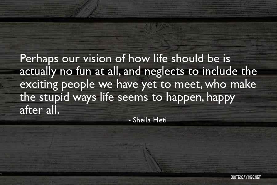 How To Have Fun Quotes By Sheila Heti How To Have Fun Quotes By Sheila Heti