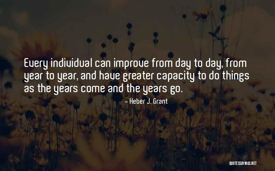 How To Improve Your Day Quotes By Heber J. Grant How To Improve Your Day Quotes By Heber J. Grant