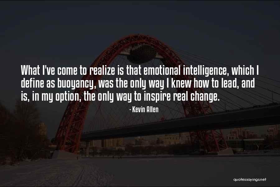 How To Inspire Change Quotes By Kevin Allen How To Inspire Change Quotes By Kevin Allen