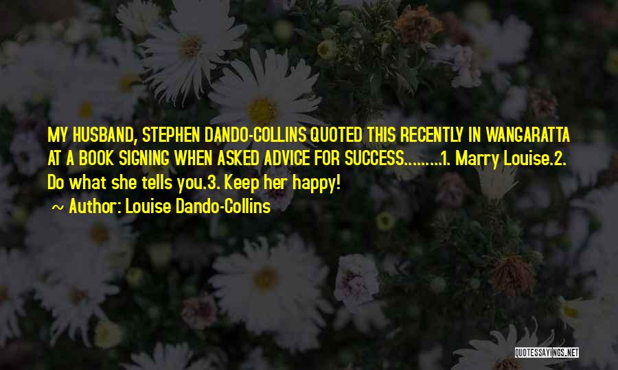 How To Keep A Man Happy Quotes By Louise Dando-Collins