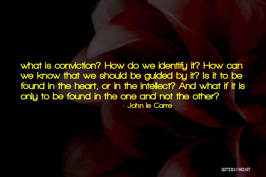 How To Know What To Do Quotes By John Le Carre How To Know What To Do Quotes By John Le Carre