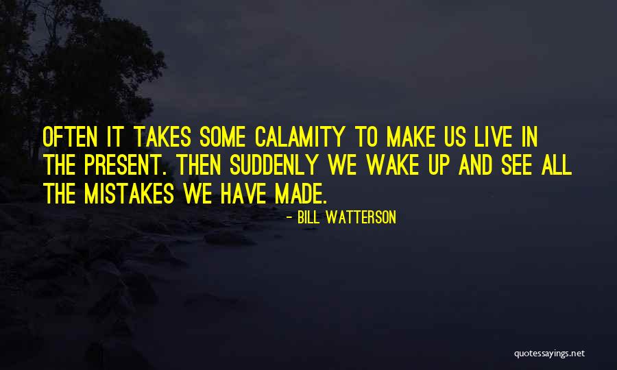 How To Let Go Of The Past And Live In The Present Quotes By Bill Watterson How To Let Go Of The Past And Live In The Present Quotes By Bill Watterson