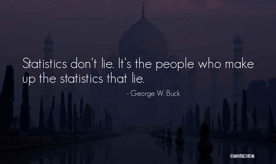 How To Lie With Statistics Quotes By George W. Buck