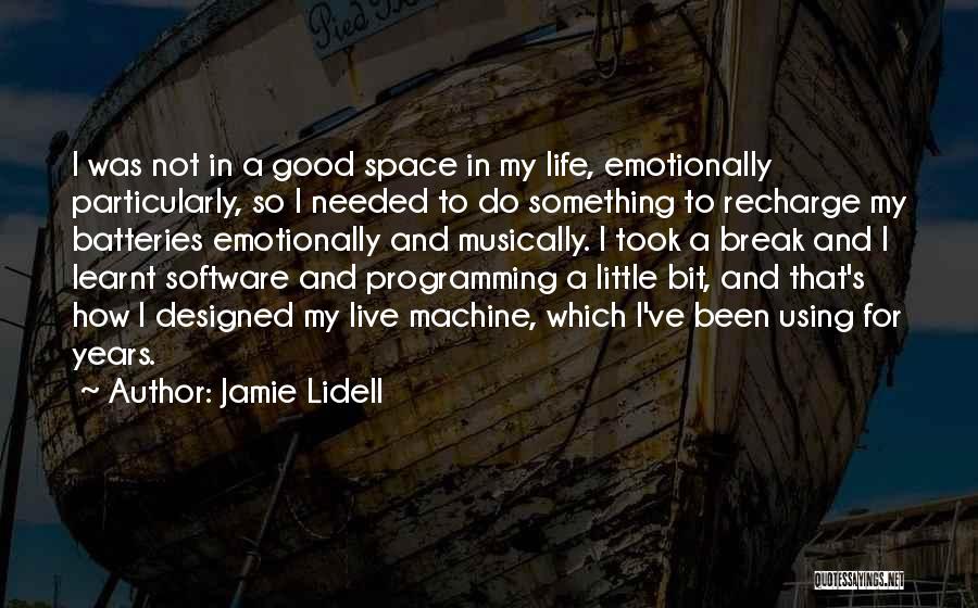 How To Live A Good Life Quotes By Jamie Lidell