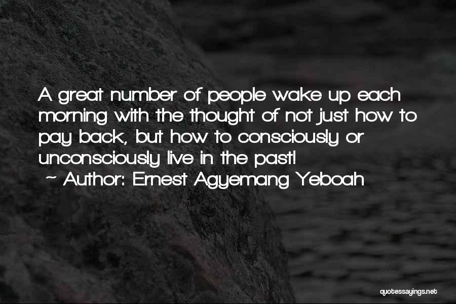 How To Live Each Day Quotes By Ernest Agyemang Yeboah