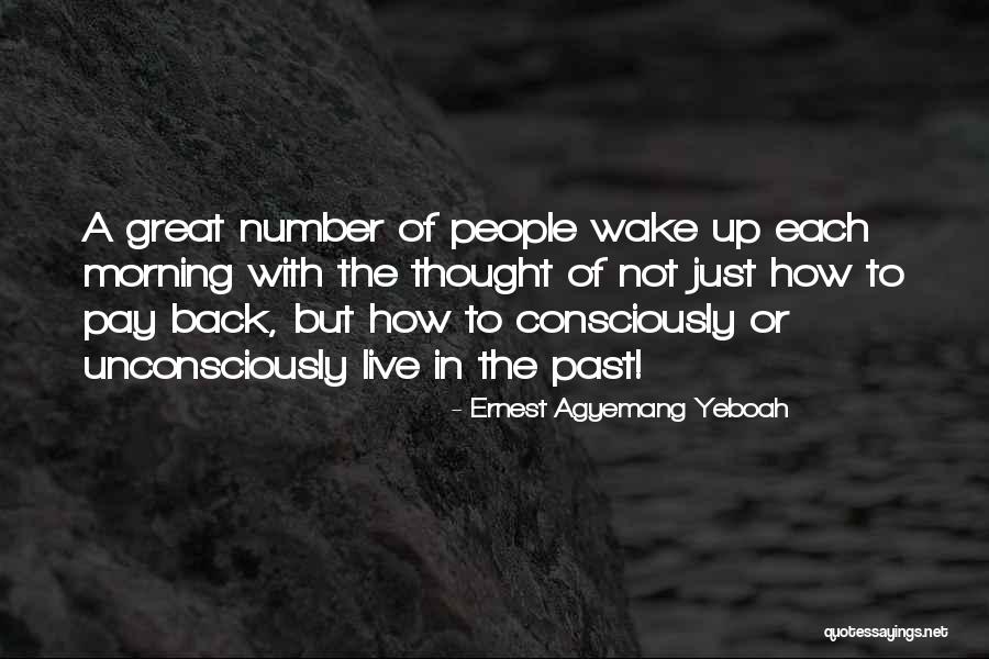 How To Live Each Day Quotes By Ernest Agyemang Yeboah