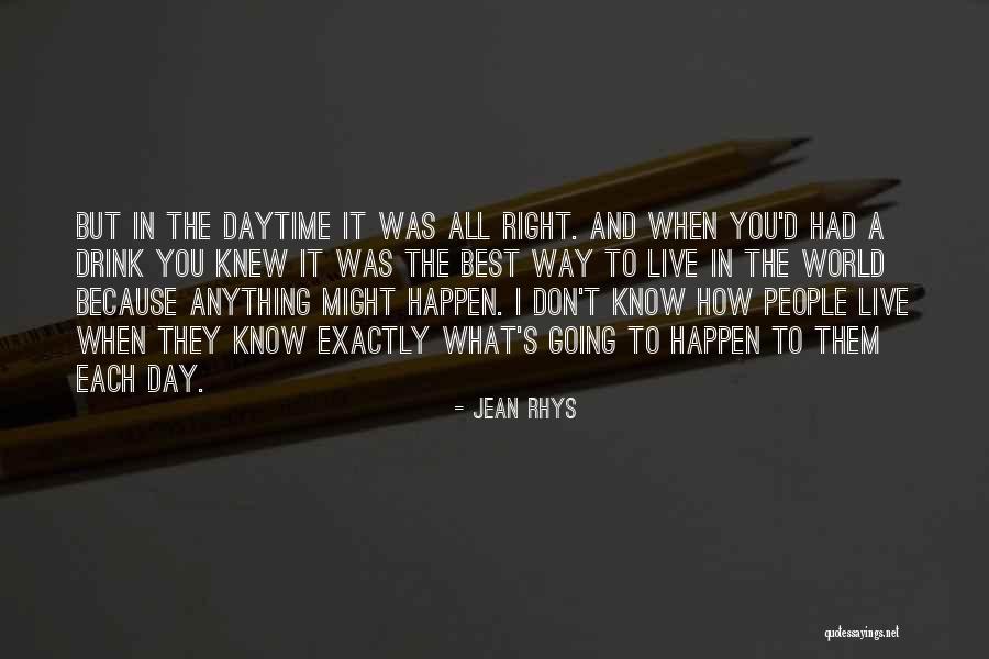 How To Live Each Day Quotes By Jean Rhys How To Live Each Day Quotes By Jean Rhys