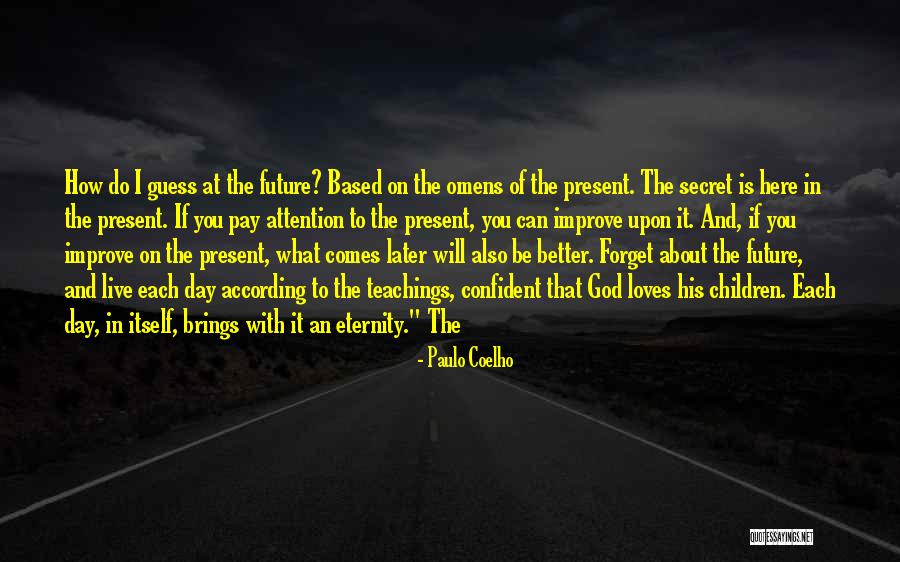 How To Live Each Day Quotes By Paulo Coelho