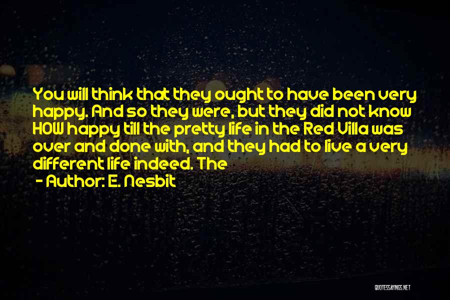 How To Live Life Happy Quotes By E. Nesbit