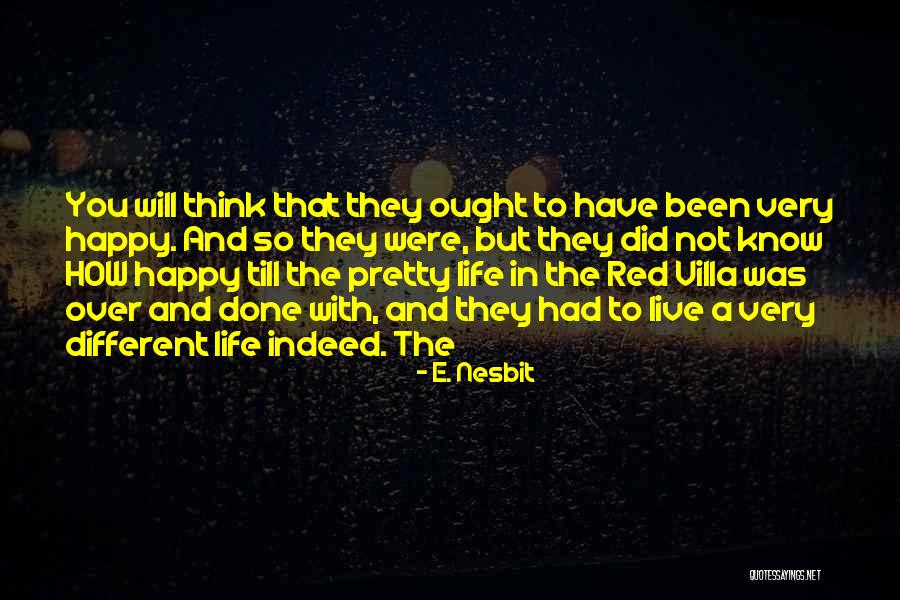 How To Live Life Happy Quotes By E. Nesbit