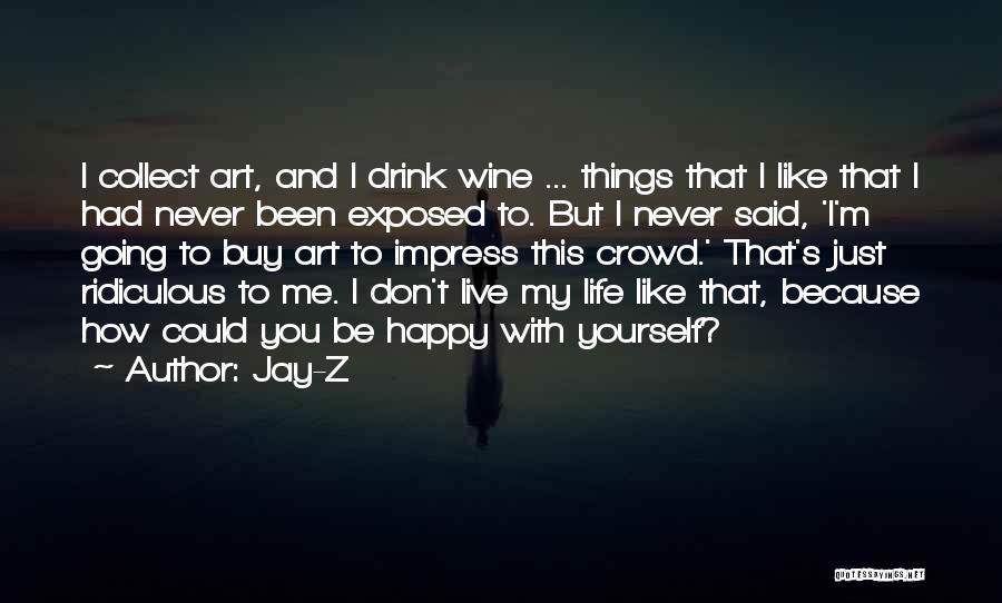 How To Live Life Happy Quotes By Jay-Z