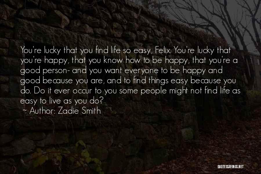 How To Live Life Happy Quotes By Zadie Smith