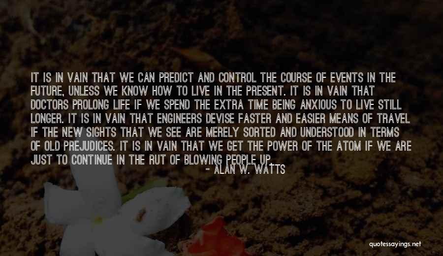How To Live Life Quotes By Alan W. Watts How To Live Life Quotes By Alan W. Watts