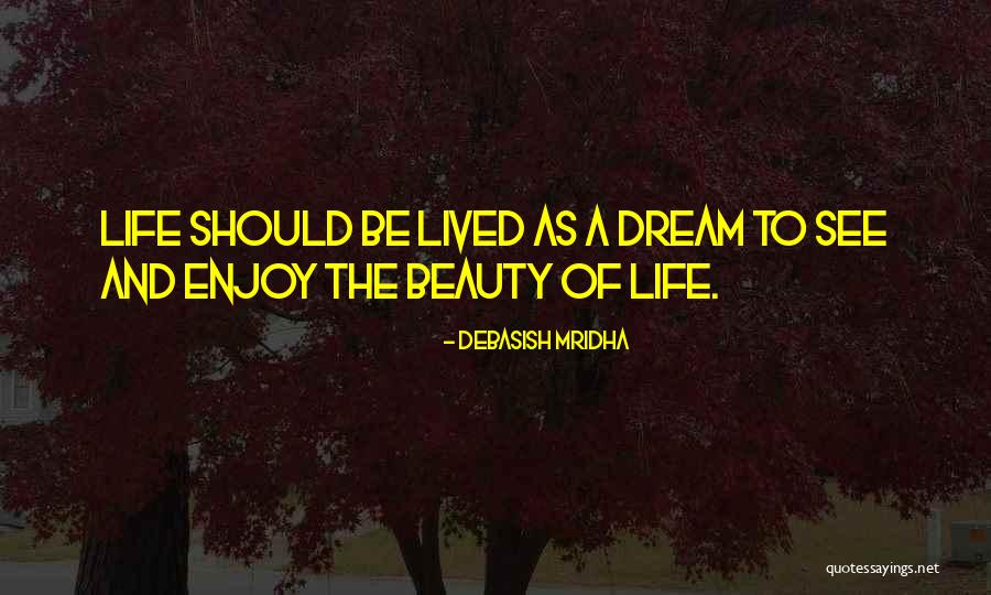 How To Live Life Quotes By Debasish Mridha How To Live Life Quotes By Debasish Mridha