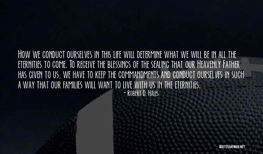 How To Live Life Quotes By Robert D. Hales How To Live Life Quotes By Robert D. Hales
