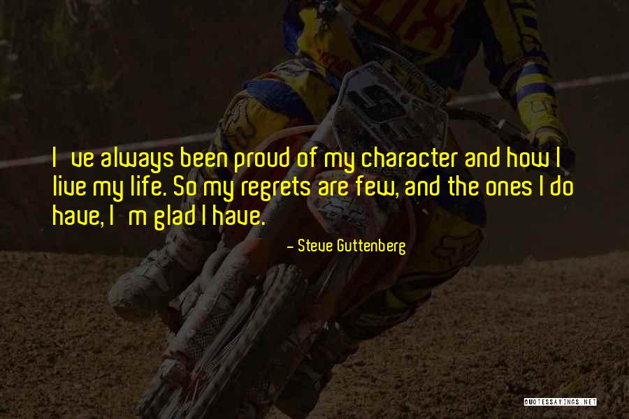 How To Live Life With No Regrets Quotes By Steve Guttenberg How To Live Life With No Regrets Quotes By Steve Guttenberg
