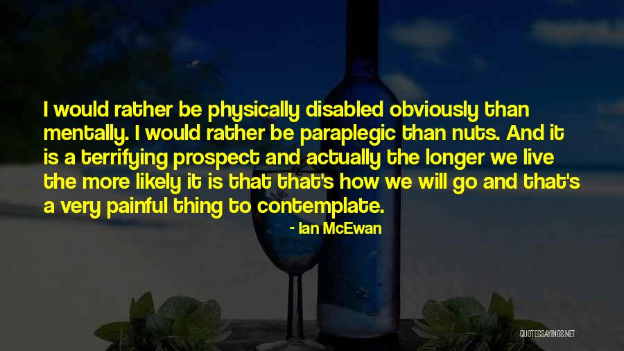 How To Live Longer Quotes By Ian McEwan How To Live Longer Quotes By Ian McEwan