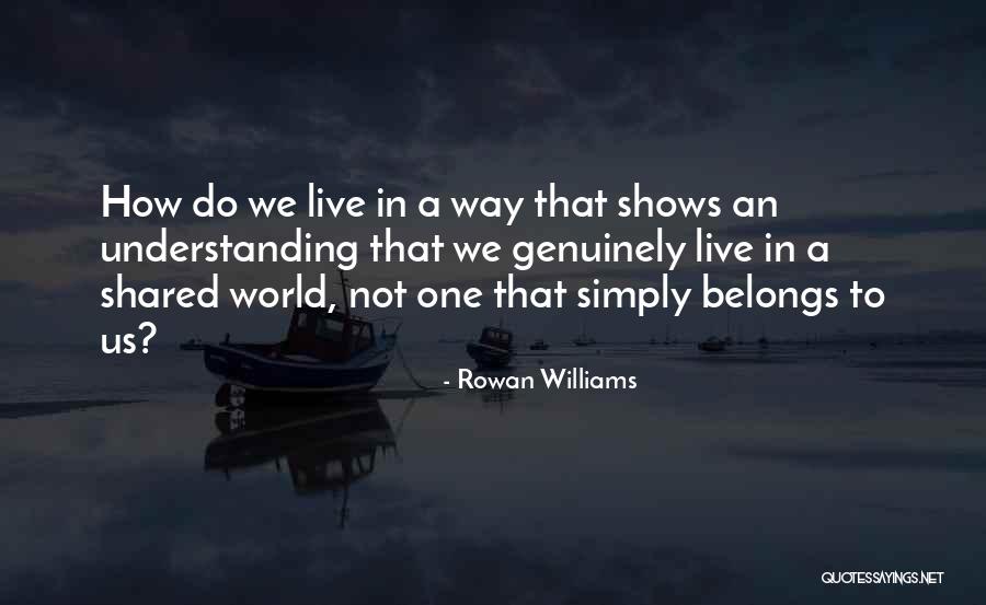 How To Live Simply Quotes By Rowan Williams How To Live Simply Quotes By Rowan Williams