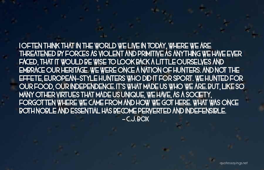 How To Live Today Quotes By C.J. Box How To Live Today Quotes By C.J. Box