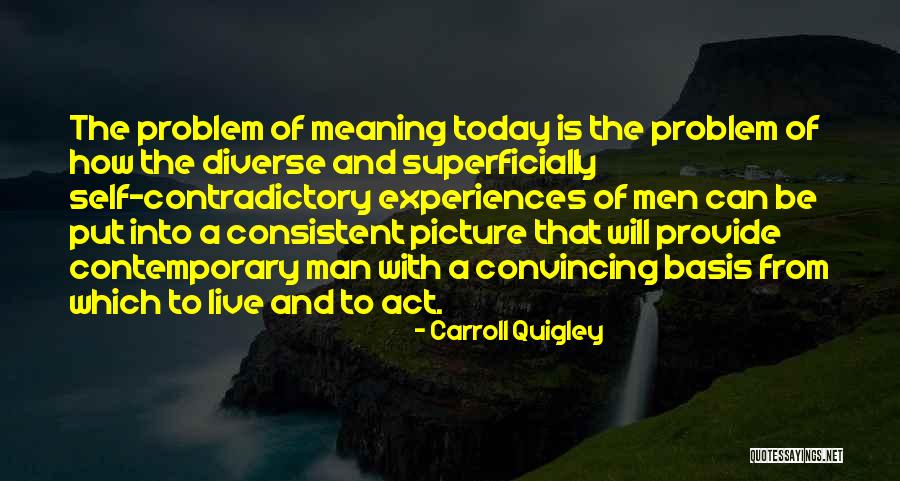 How To Live Today Quotes By Carroll Quigley How To Live Today Quotes By Carroll Quigley
