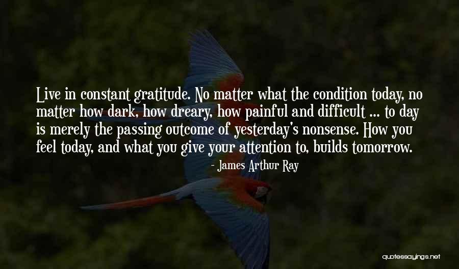 How To Live Today Quotes By James Arthur Ray How To Live Today Quotes By James Arthur Ray