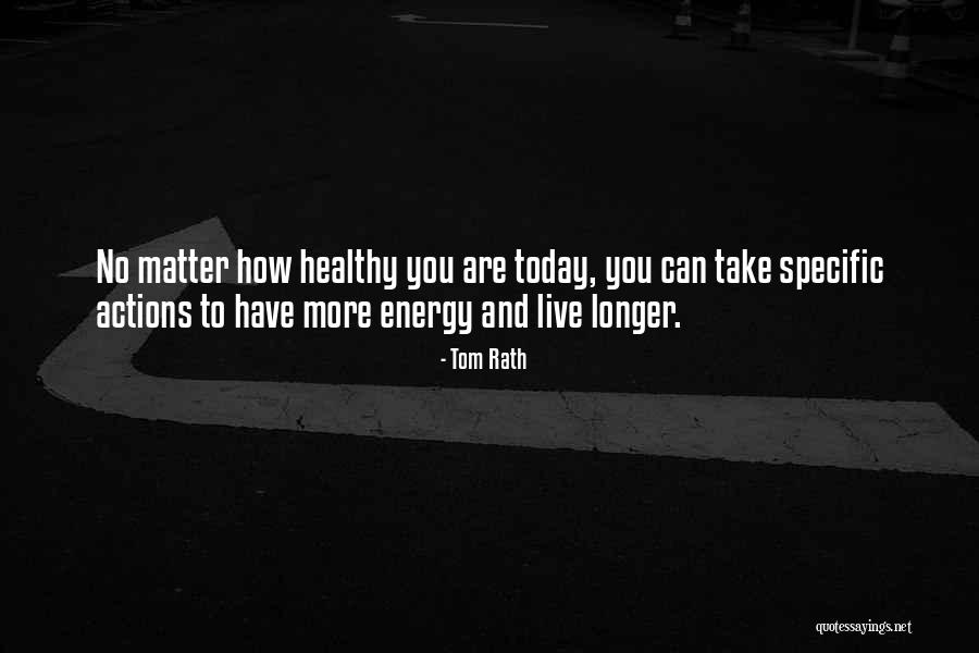 How To Live Today Quotes By Tom Rath How To Live Today Quotes By Tom Rath