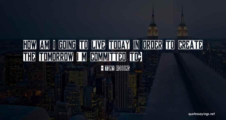 How To Live Today Quotes By Tony Robbins